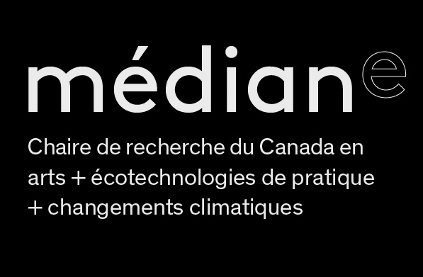 MÉDIANE – Chaire de recherche du Canada en arts, écotechnologies de pratique et changements climatiques